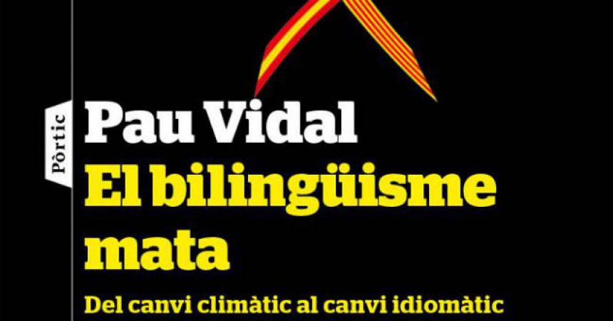 Presentació del llibre "El bilingüisme mata" de Pau Vidal
